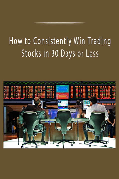 How to Consistently Win Trading Stocks in 30 Days or Less