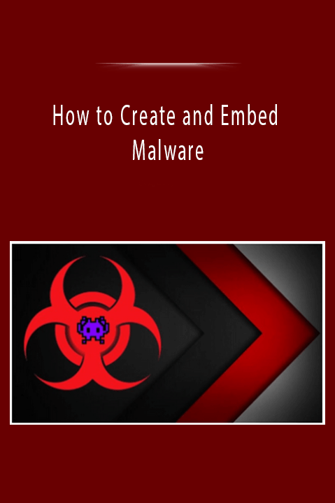 How to Create and Embed Malware