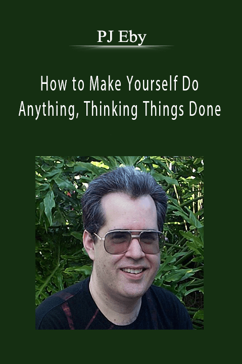 PJ Eby – How to Make Yourself Do Anything