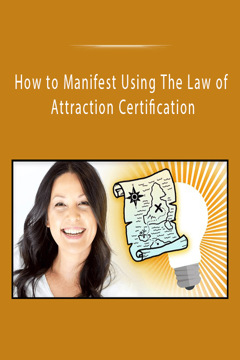 How to Manifest Using The Law of Attraction Certification