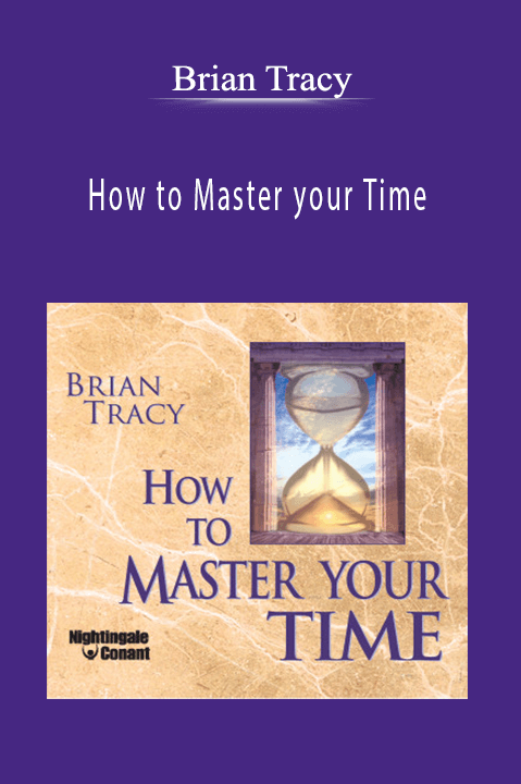 Brian Tracy – How to Master your Time