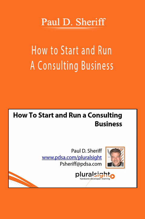 Paul D. Sheriff – How to Start and Run A Consulting Business