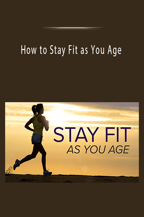 How to Stay Fit as You Age