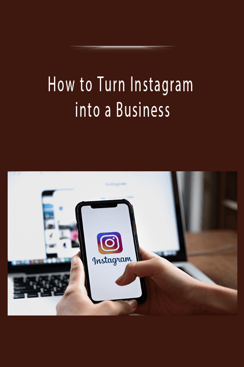 How to Turn Instagram into a Business