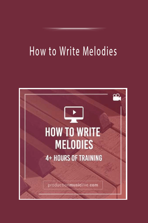 How to Write Melodies