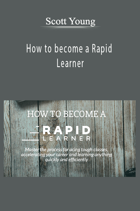 Scott Young – How to become a Rapid Learner