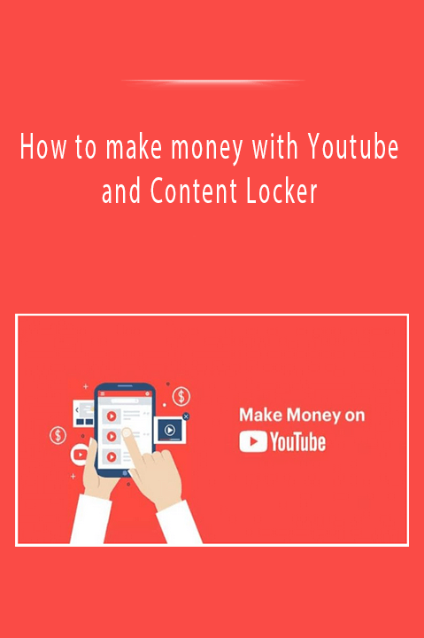 How to make money with Youtube and Content Locker