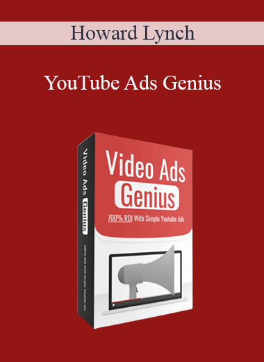 YouTube Ads Genius: Cheap Video Ads That Get an ROI (+Complete Setup) – Howard Lynch