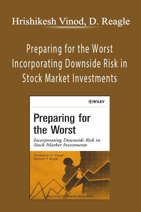 Preparing for the Worst Incorporating Downside Risk in Stock Market Investments – Hrishikesh Vinod