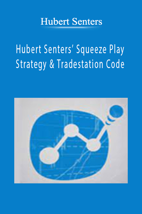 Hubert Senters’ Squeeze Play Strategy & Tradestation Code – Hubert Senters