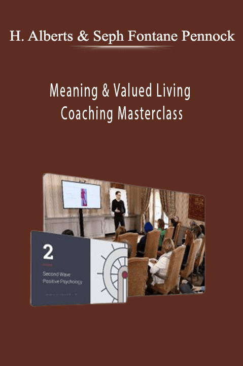 Meaning & Valued Living Coaching Masterclass – Hugo Alberts & Seph Fontane Pennock