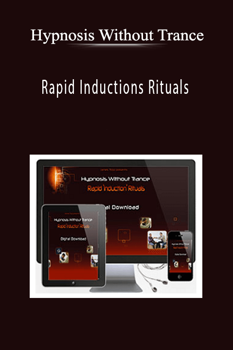 Rapid Inductions Rituals – Hypnosis Without Trance