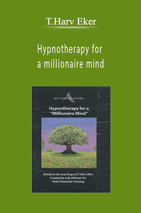 T.Harv Eker – Hypnotherapy for a millionaire mind