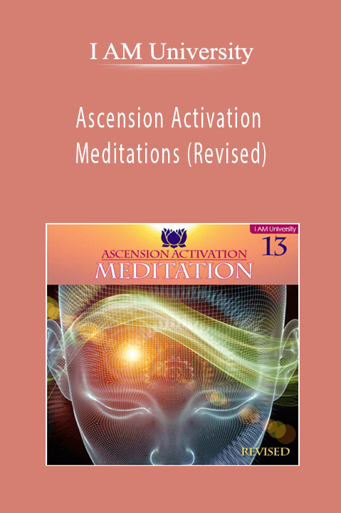 Ascension Activation Meditations (Revised) – I AM University