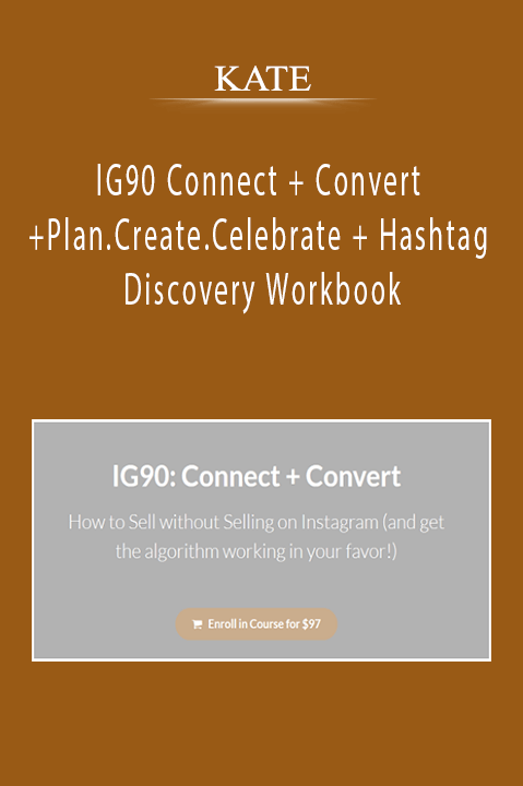 KATE – IG90 Connect + Convert +Plan.Create.Celebrate + Hashtag Discovery Workbook