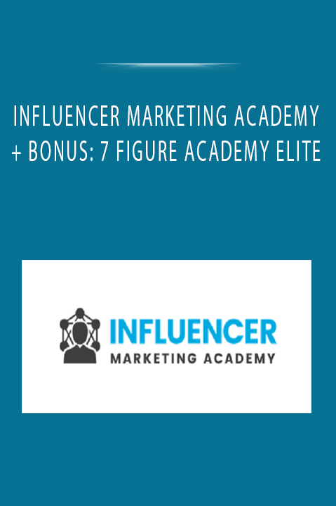 INFLUENCER MARKETING ACADEMY + BONUS: 7 FIGURE ACADEMY ELITE