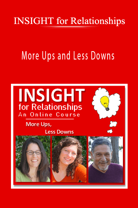 More Ups and Less Downs – INSIGHT for Relationships