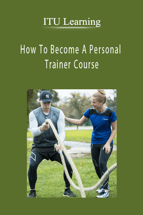 How To Become A Personal Trainer Course – ITU Learning