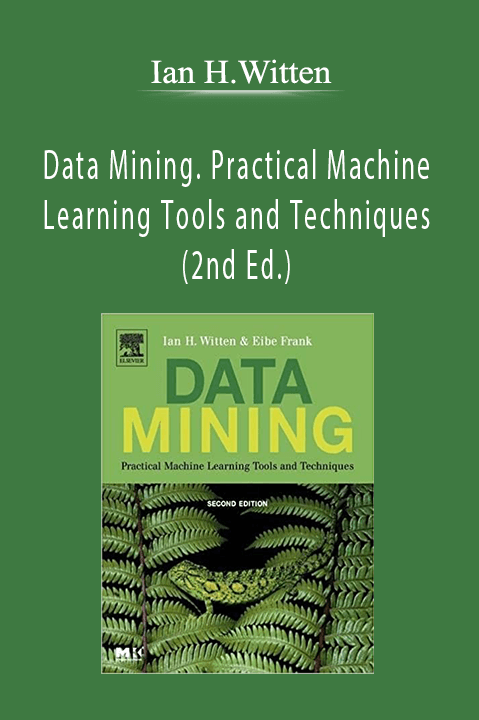 Data Mining. Practical Machine Learning Tools and Techniques (2nd Ed.) – Ian H.Witten