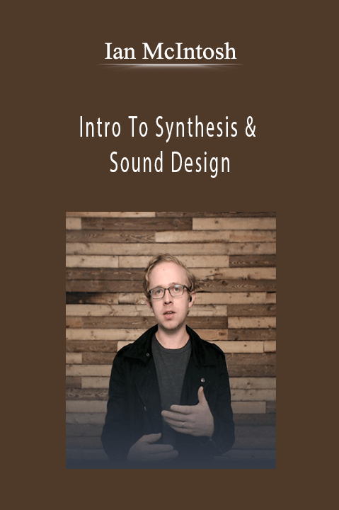 Intro To Synthesis & Sound Design – Ian McIntosh