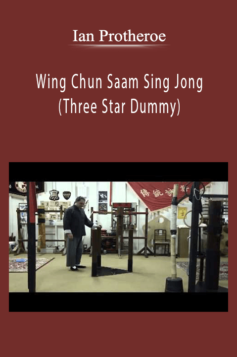 Wing Chun Saam Sing Jong (Three Star Dummy) – Ian Protheroe