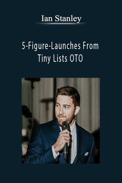 5–Figure–Launches From Tiny Lists OTO – Ian Stanley