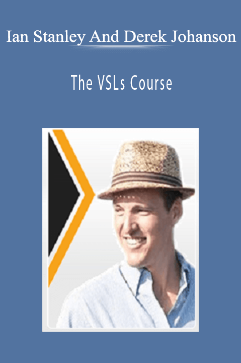 The VSLs Course – Ian Stanley And Derek Johanson