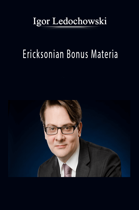 Ericksonian Bonus Materia – Igor Ledochowski