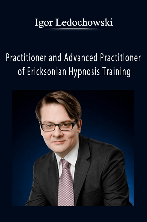 Practitioner and Advanced Practitioner of Ericksonian Hypnosis Training – Igor Ledochowski