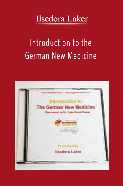 Introduction to the German New Medicine – Ilsedora Laker