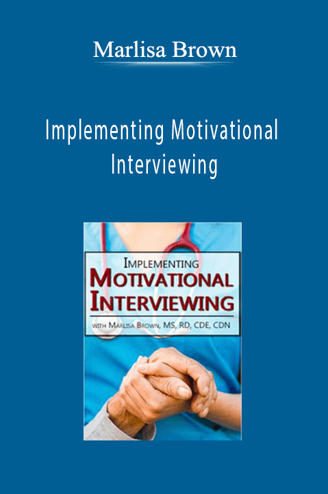 Marlisa Brown – Implementing Motivational Interviewing