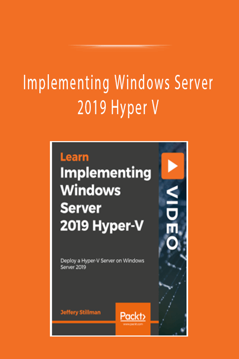 Implementing Windows Server 2019 Hyper V