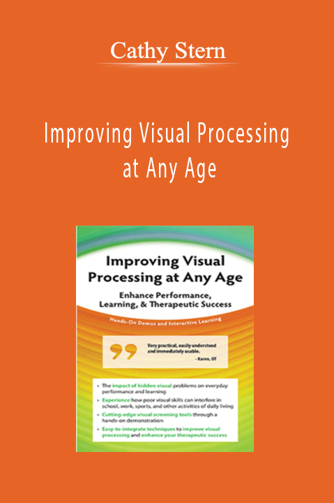 Cathy Stern – Improving Visual Processing at Any Age: Enhance Performance