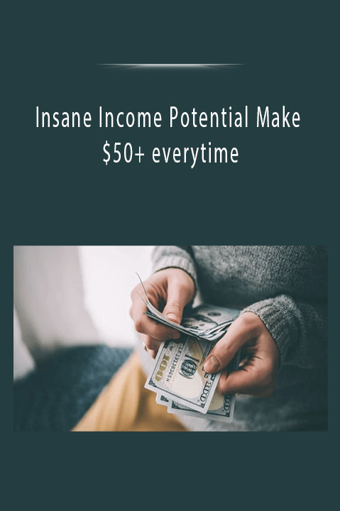 Insane Income Potential Make $50+ everytime