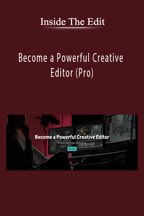 Become a Powerful Creative Editor (Pro) – Inside The Edit