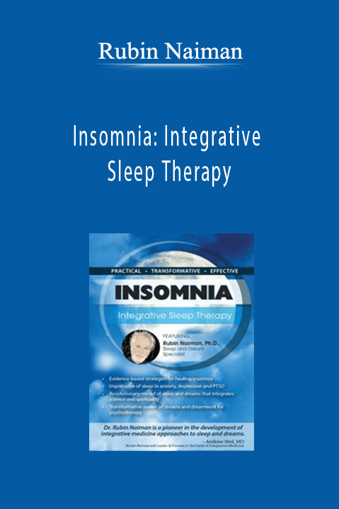 Rubin Naiman – Insomnia: Integrative Sleep Therapy