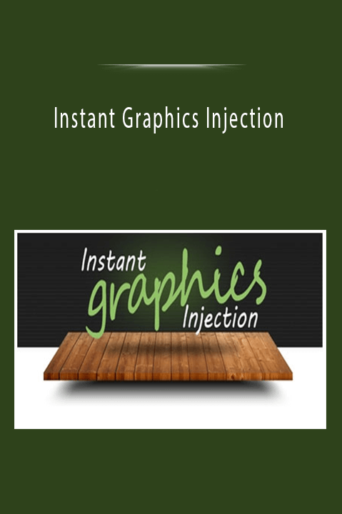 Instant Graphics Injection