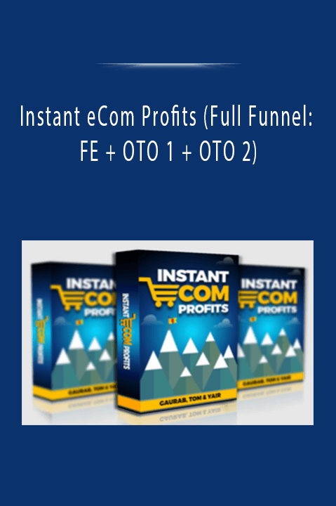 Instant eCom Profits (Full Funnel: FE + OTO 1 + OTO 2)