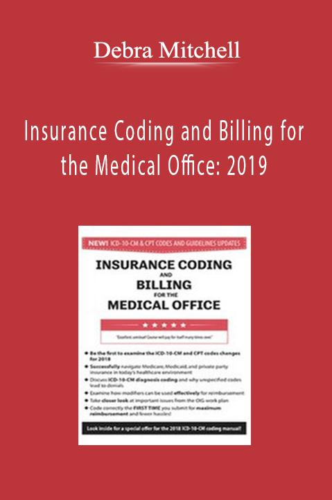 Debra Mitchell – Insurance Coding and Billing for the Medical Office: 2019