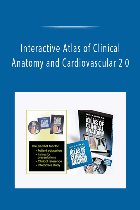 Interactive Atlas of Clinical Anatomy and Cardiovascular 2 0