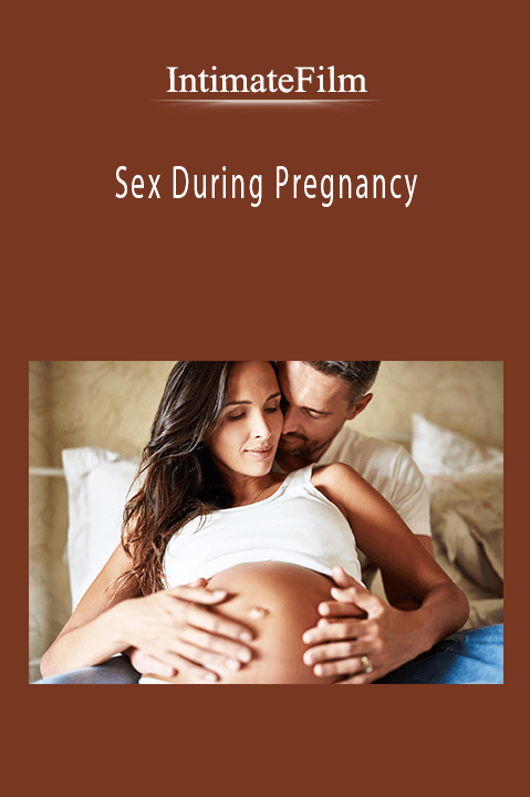 Sex During Pregnancy – IntimateFilm