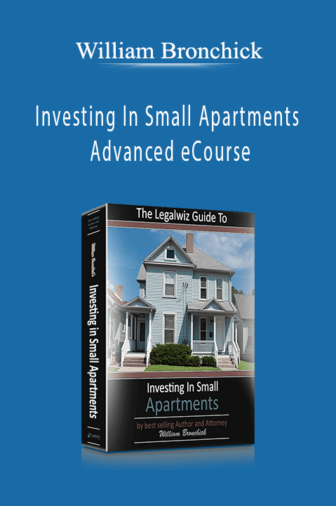 William Bronchick – Investing In Small Apartments Advanced eCourse