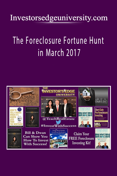 The Foreclosure Fortune Hunt in March 2017 – Investorsedgeuniversity.com