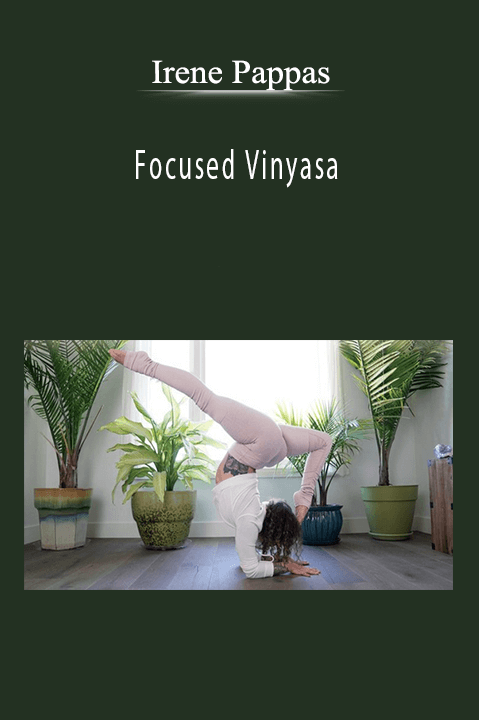 Focused Vinyasa – Irene Pappas