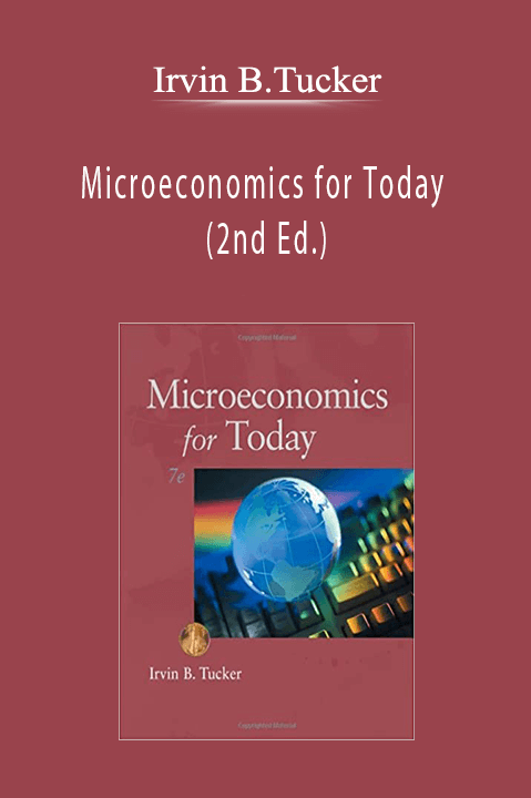 Microeconomics for Today (2nd Ed.) – Irvin B.Tucker