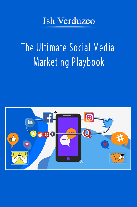 The Ultimate Social Media Marketing Playbook – Ish Verduzco