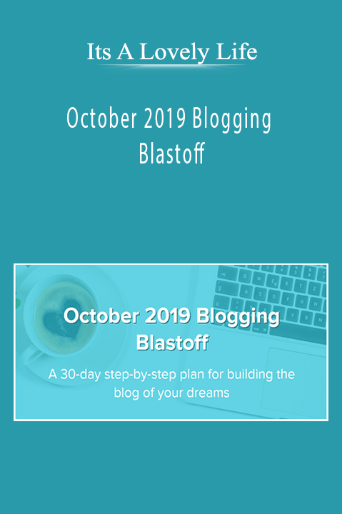 October 2019 Blogging Blastoff – Its A Lovely Life