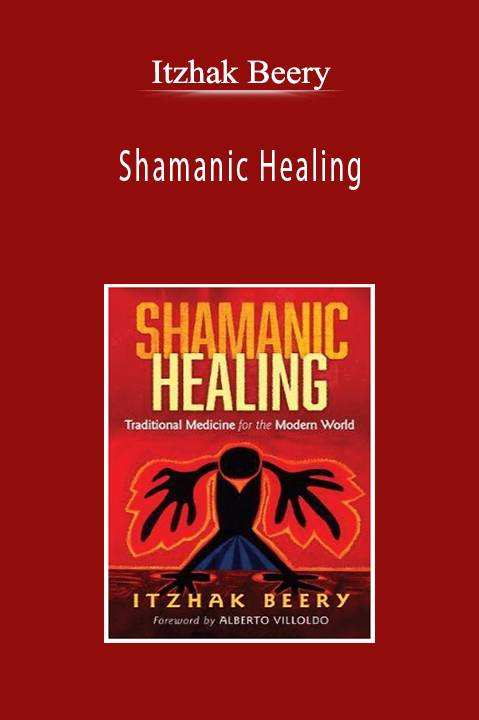 Itzhak Beery - Shamanic Healing