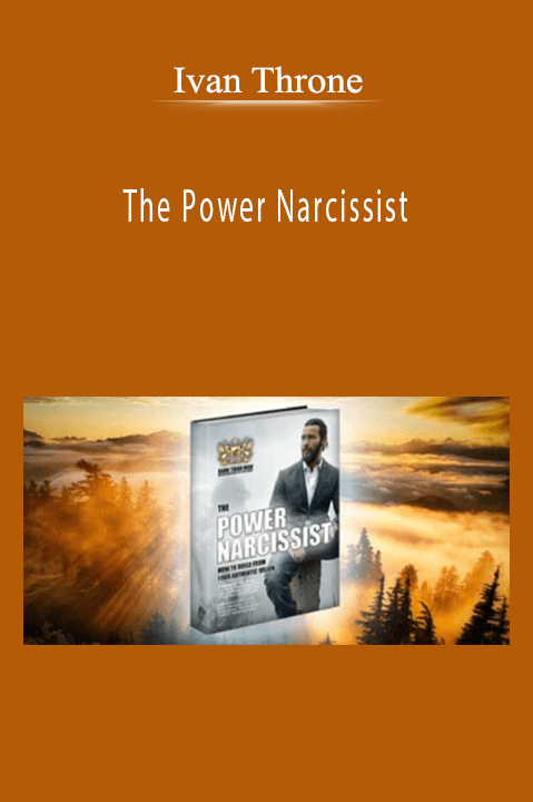 The Power Narcissist – Ivan Throne