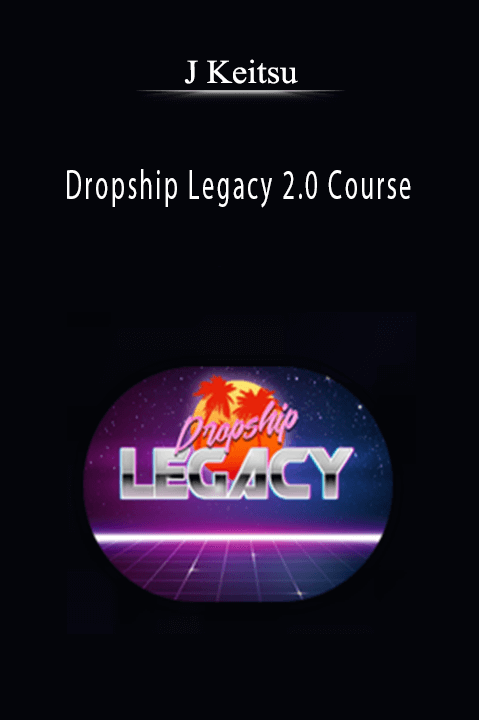 Dropship Legacy 2.0 Course – J Keitsu